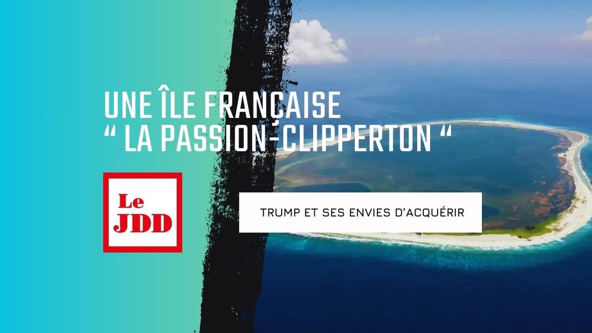 L’atoll français de La Passion-Clipperton doit-il redouter l’appétit de Trump ?
