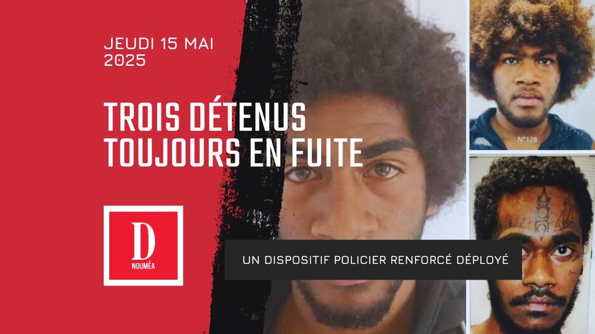 Trois détenus toujours en fuite, un dispositif policier renforcé déployé