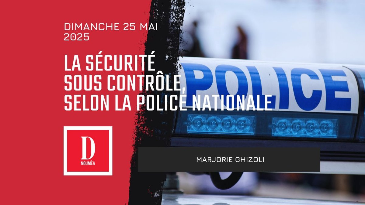 La sécurité à Nouméa sous contrôle, selon la police nationale