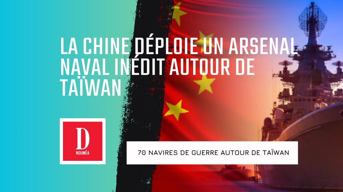 La Chine déploie un arsenal naval inédit autour de Taïwan