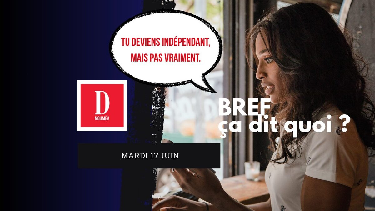 Tu deviens indépendant, mais pas vraiment.