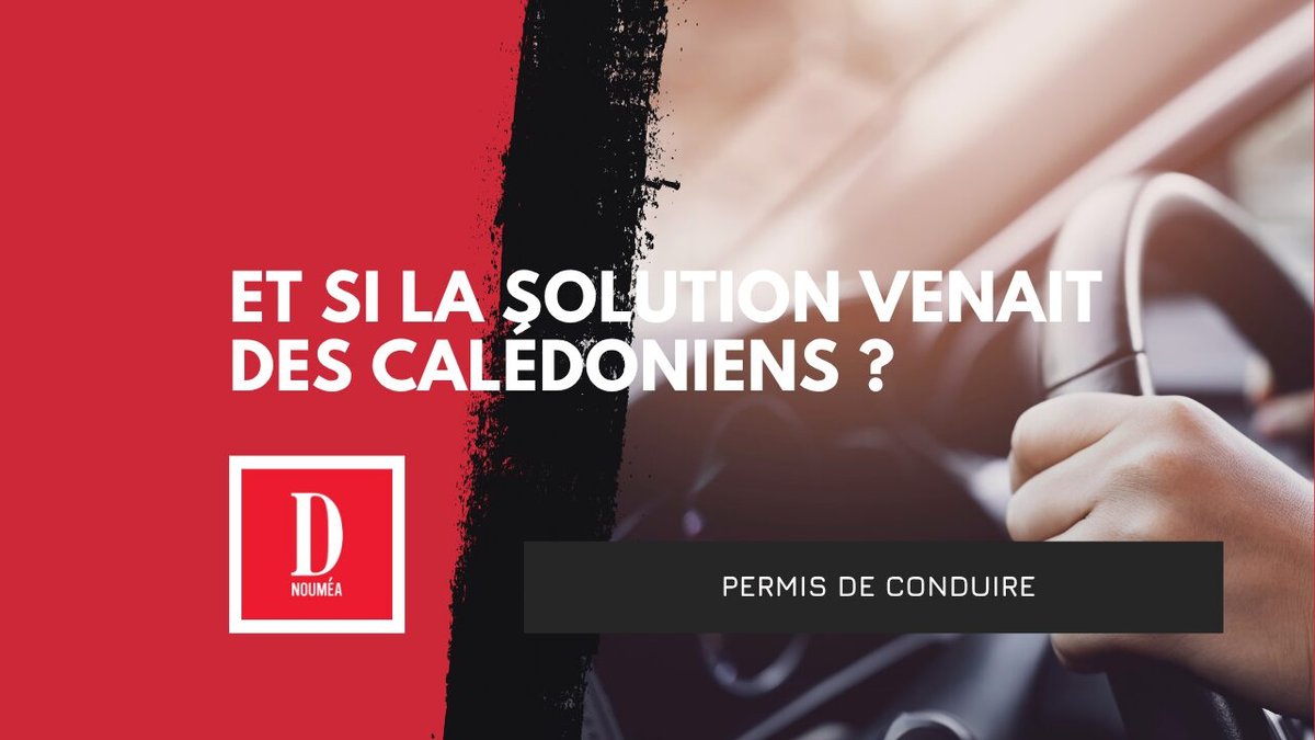 Permis de conduire : et si la solution venait des Calédoniens ?