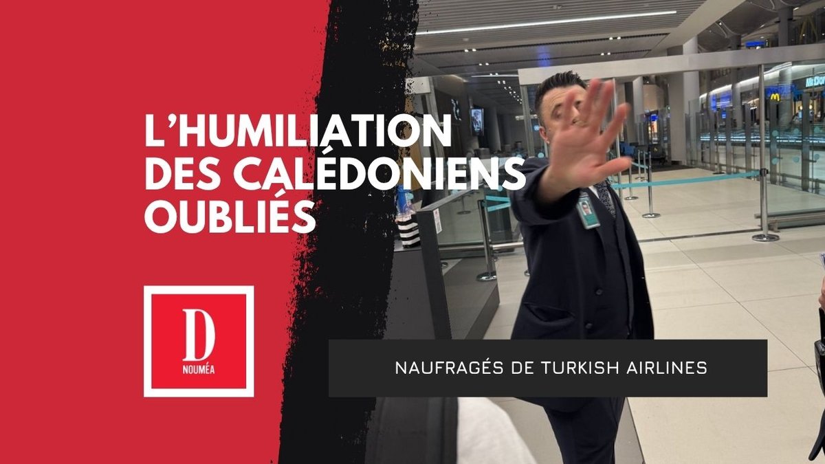 Naufragés de Turkish Airlines : l’humiliation des Calédoniens oubliés