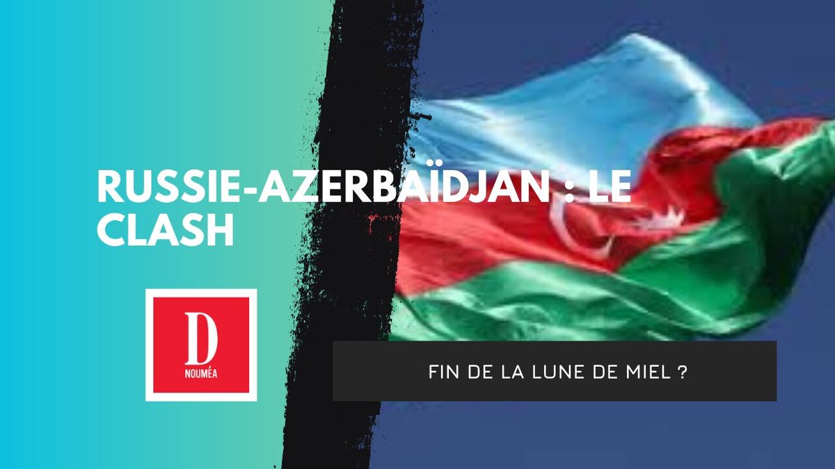 Russie-Azerbaïdjan : le clash