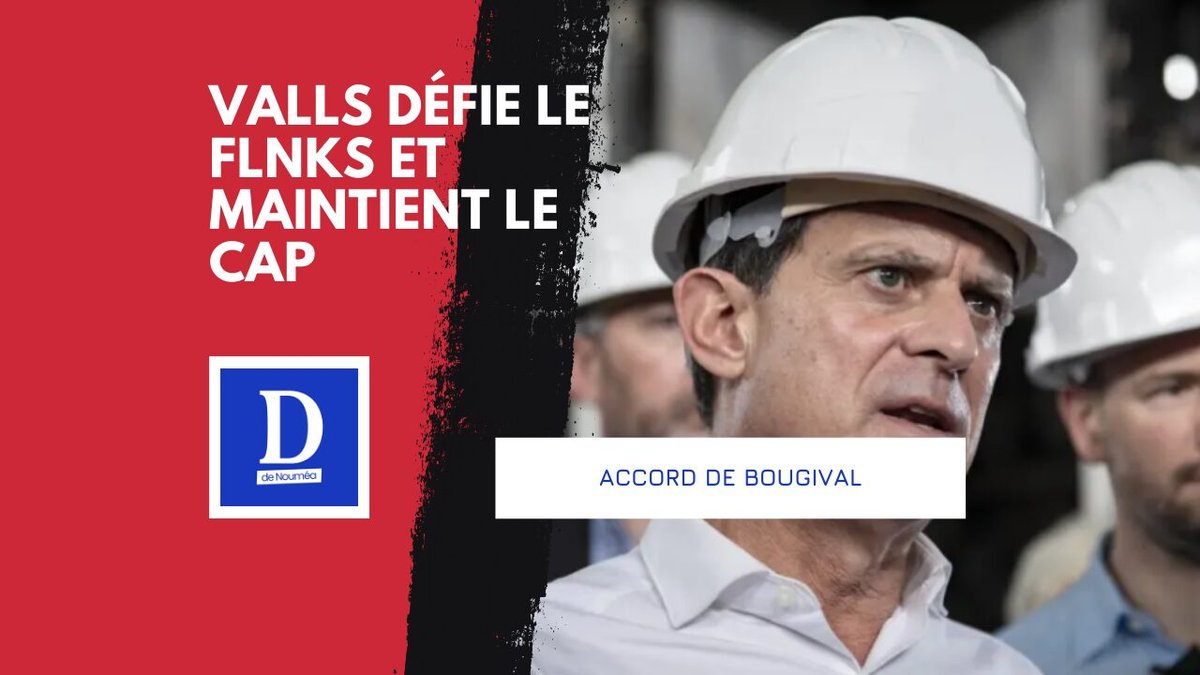 FLNKS rejette Bougival, Valls répond par la fermeté