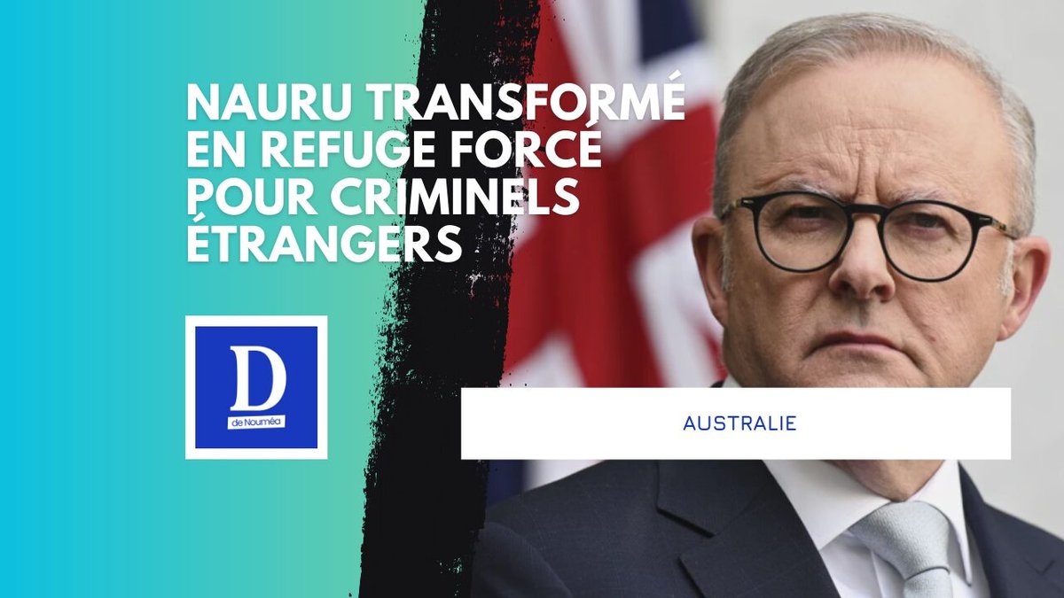 80 000 expulsions possibles ? L’accord explosif Australie–Nauru