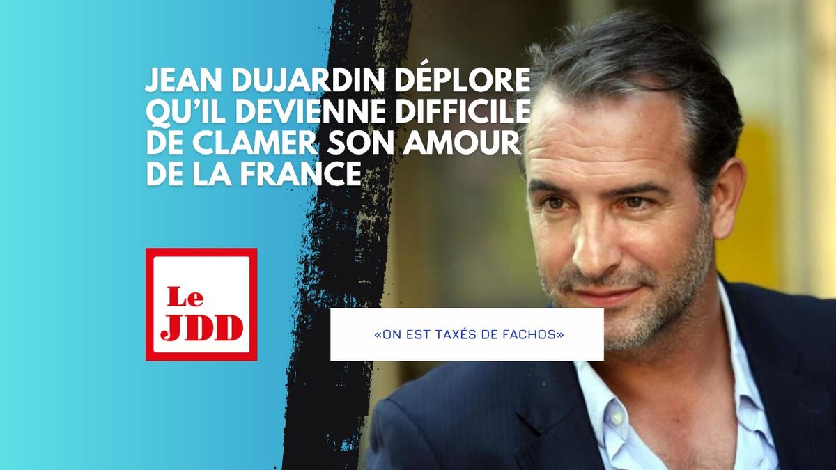«On est taxés de fachos» : Jean Dujardin déplore qu’il devienne difficile de clamer son amour de la France