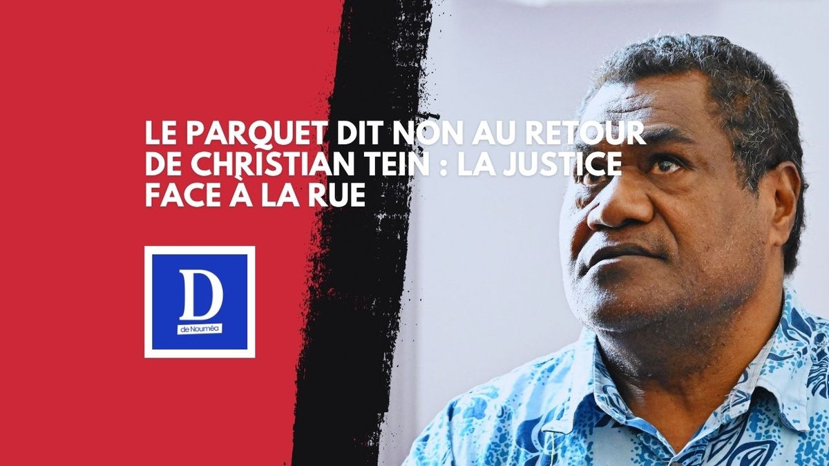 Le parquet dit non au retour de Christian Tein : la justice face à la rue