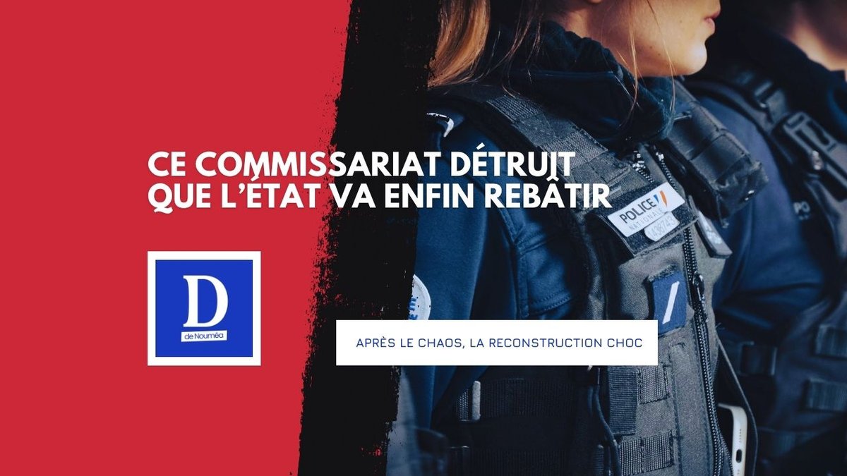 Commissariat détruit : l’État promet enfin de le reconstruire