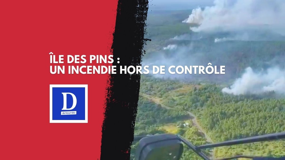 Île des Pins : un incendie hors de contrôle