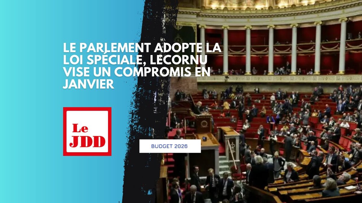 Budget 2026 : le Parlement adopte la loi spéciale, Lecornu vise un compromis en janvier