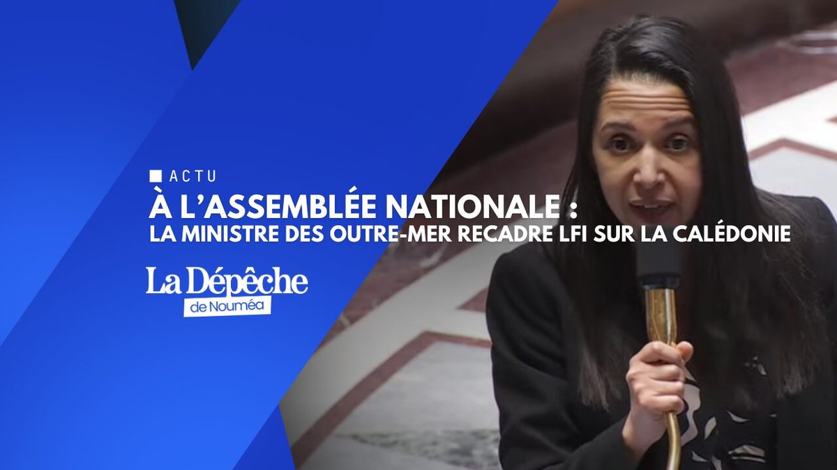À l’Assemblée, la ministre des Outre-mer recadre LFI sur la Calédonie