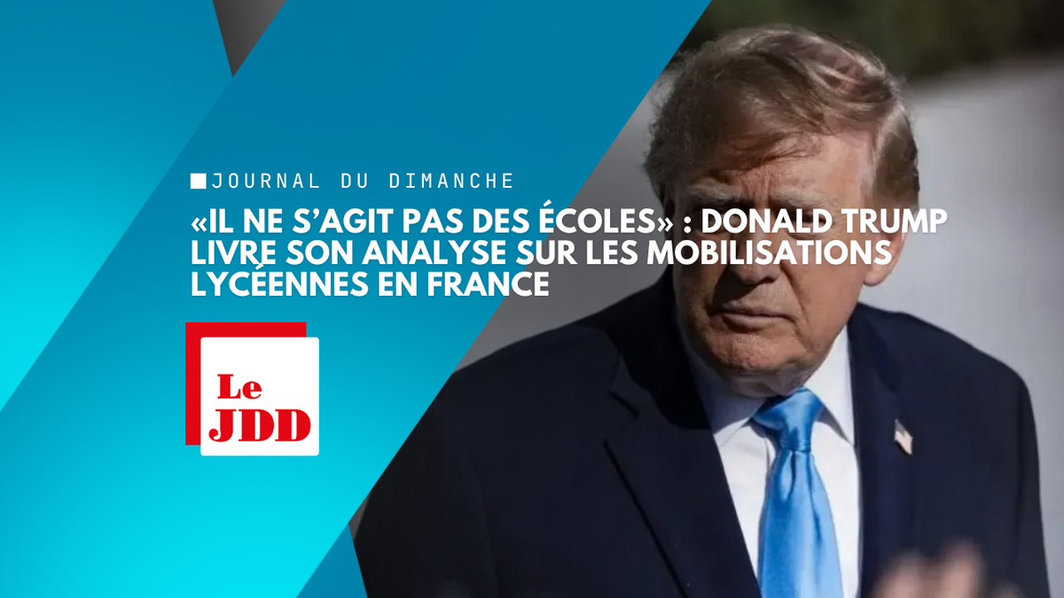 «Il ne s’agit pas des écoles» : Donald Trump livre son analyse sur les mobilisations lycéennes en France