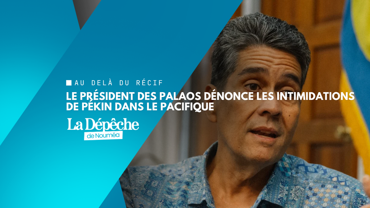 Palaos : le président dénonce les pressions de la Chine et met en garde contre ses ambitions dans le Pacifique