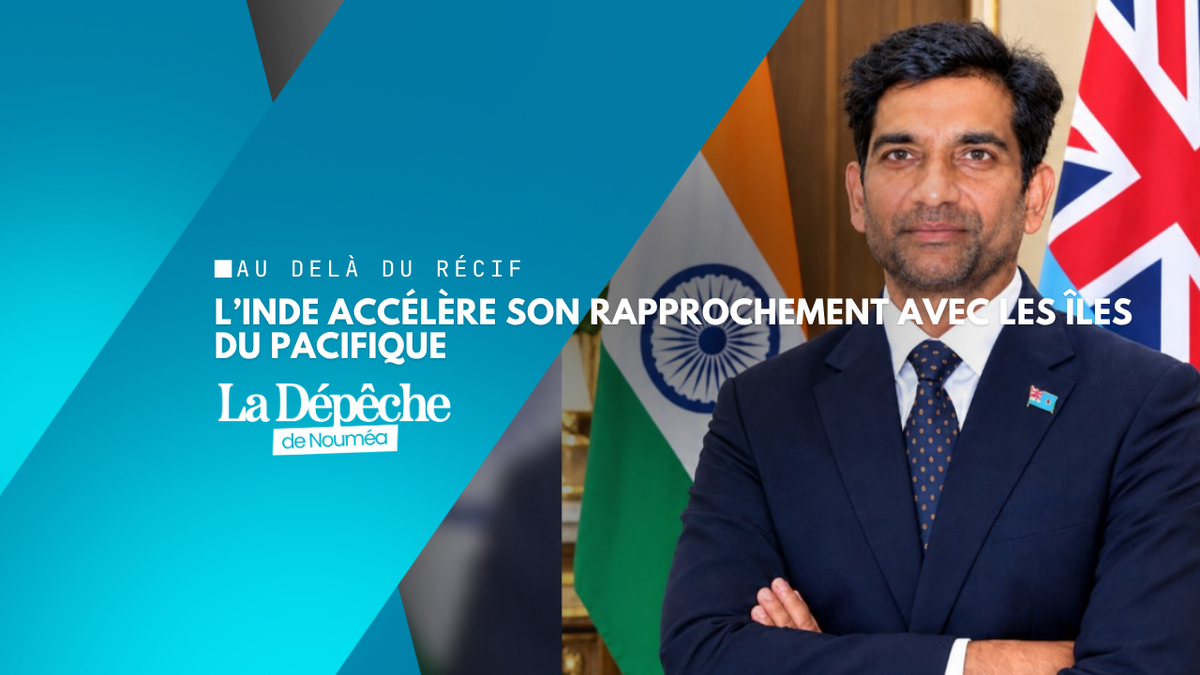L’Inde renforce ses liens avec les Fidji et poursuit son implantation dans le Pacifique