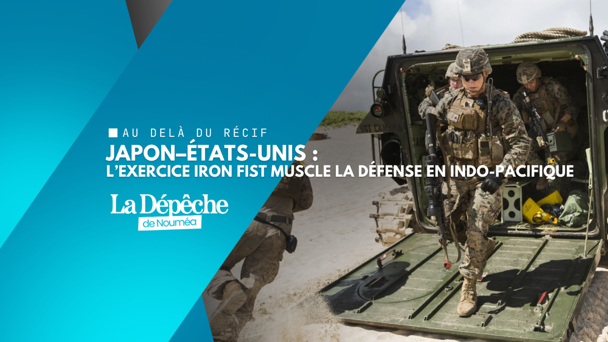 Alliance Japon–États-Unis : Tokyo et Washington renforcent leur coopération militaire avec l’exercice Iron Fist