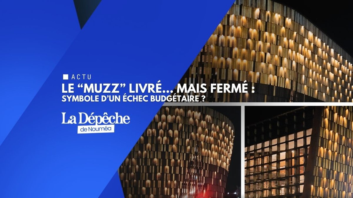 Le “Muzz” livré… mais fermé : symbole d’un échec budgétaire ?