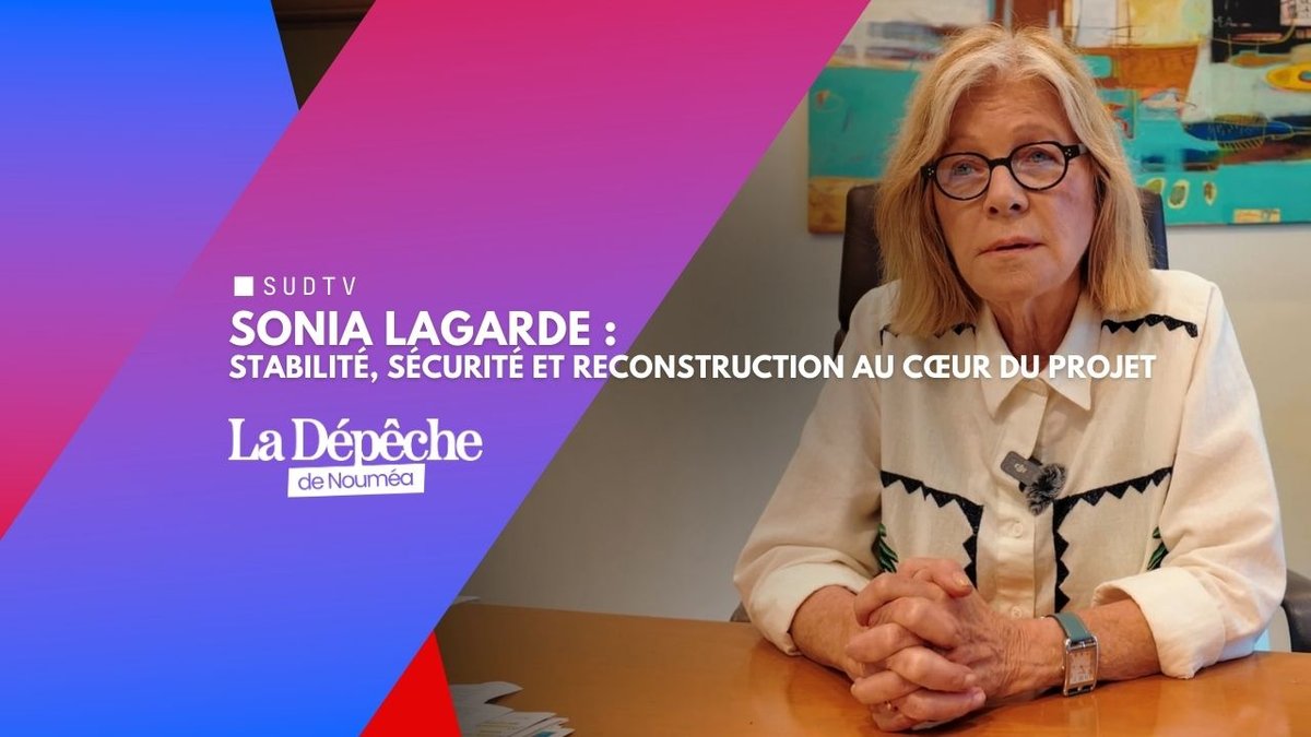 Sonia Lagarde : stabilité, sécurité et reconstruction au cœur du projet