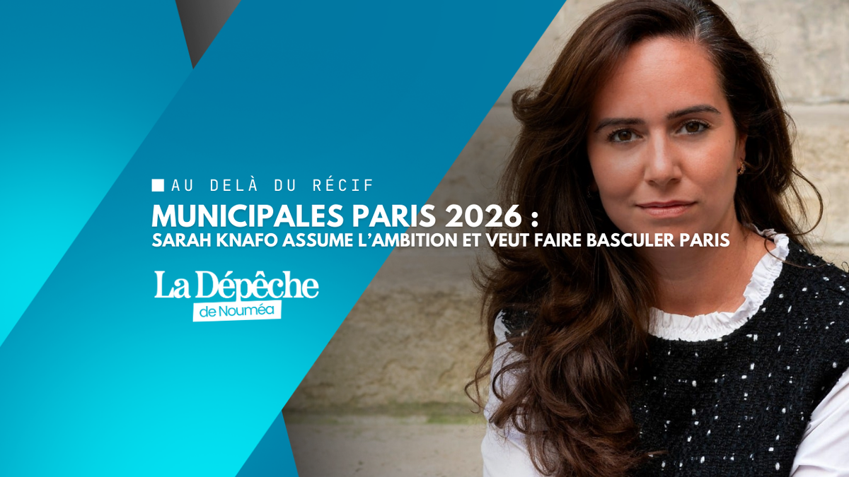Municipales 2026 : Sarah Knafo assume l’ambition et veut faire basculer Paris