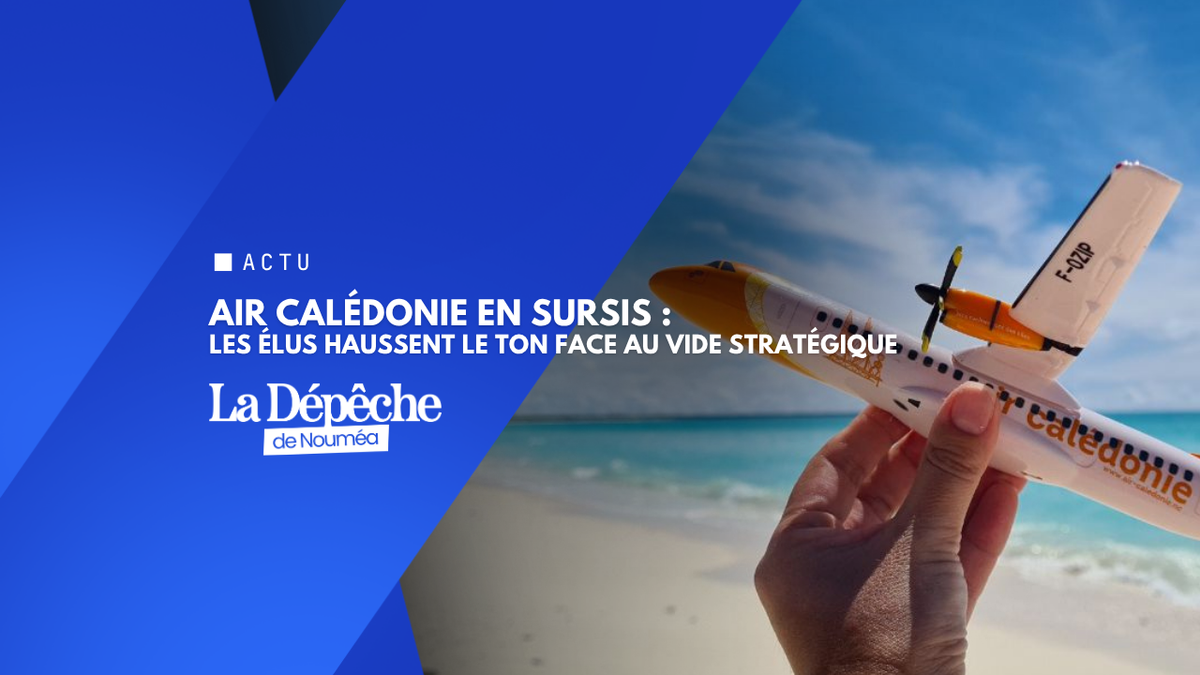 Blocage des aérodromes : au Congrès, la pression monte face à l’impasse sur Air Calédonie