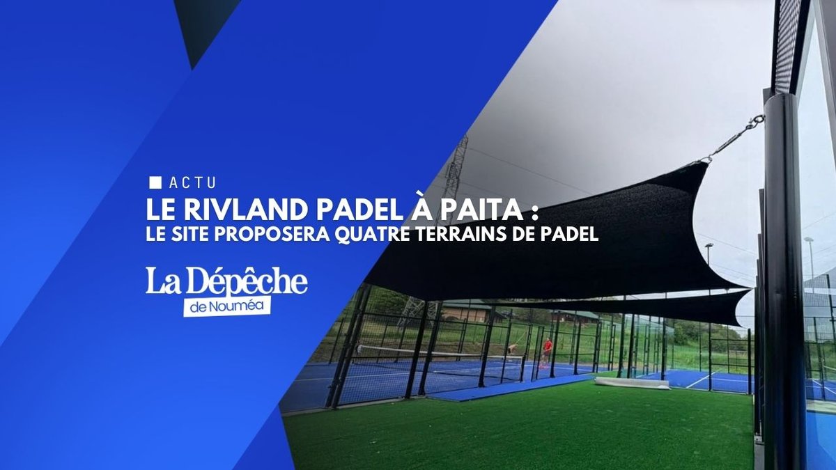 Rivland Padel : un nouveau complexe sportif arrive à Païta