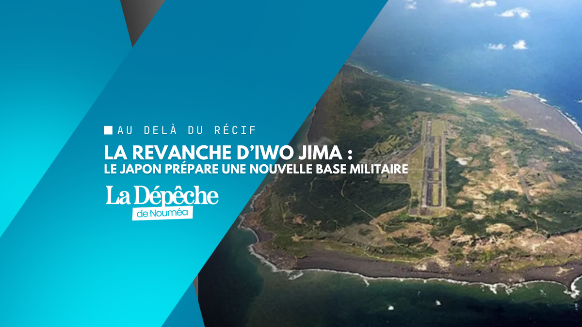 Face aux missiles chinois, le Japon remilitarise Iwo Jima