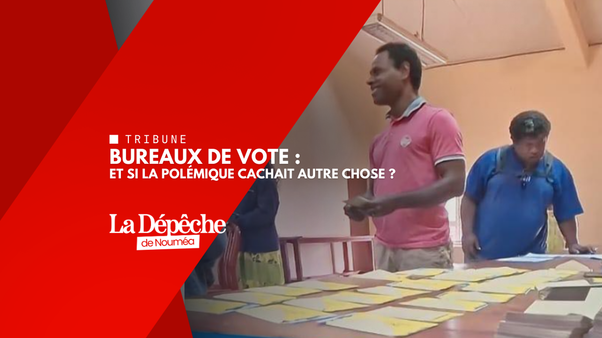 Bureaux de vote à Nouméa : derrière la polémique, la vraie question de la transparence électorale