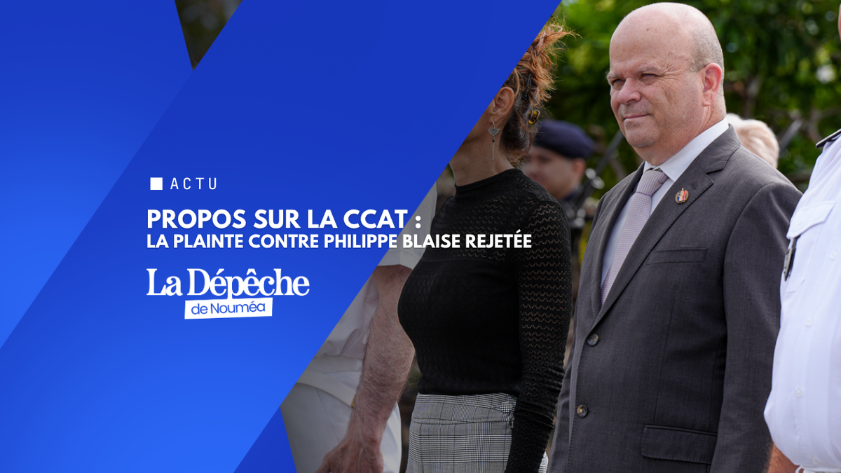 Propos sur la CCAT : la plainte contre Philippe Blaise rejetée