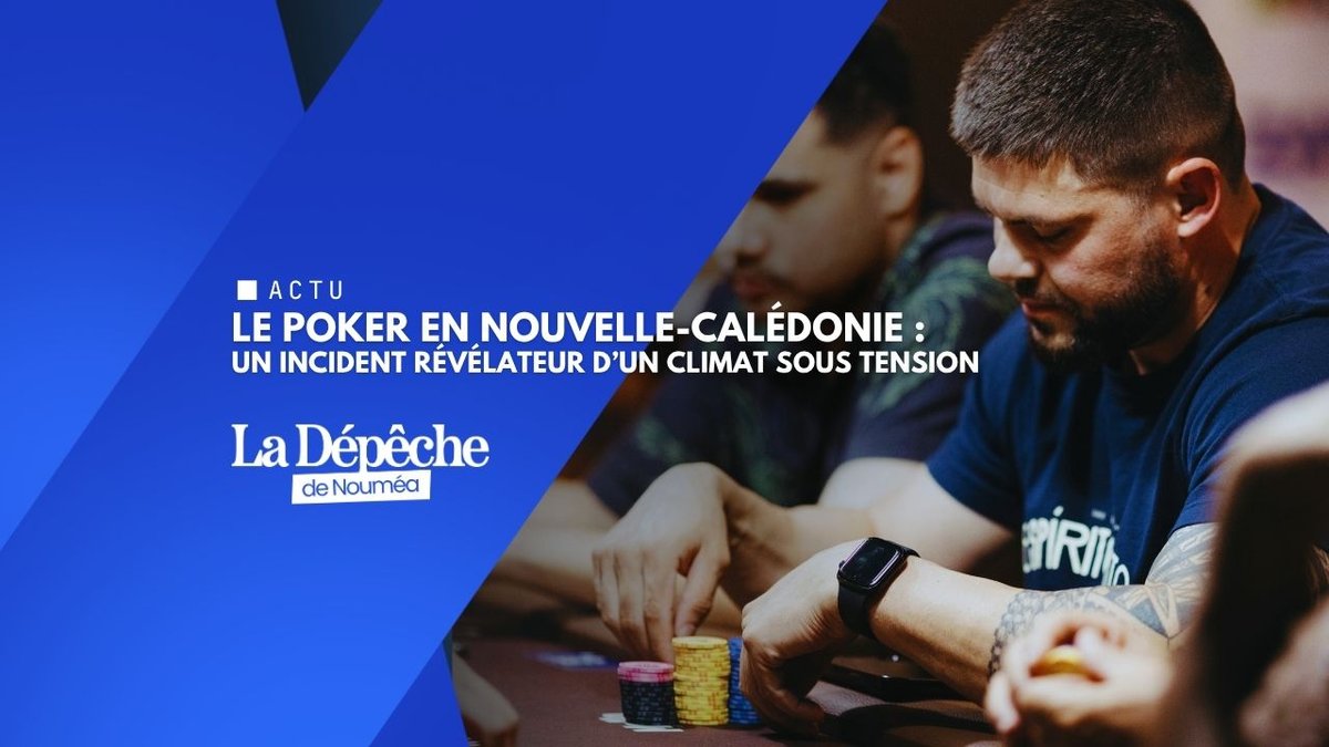 Nouméa Poker Series : quand la tension monte, le jeu dérape
