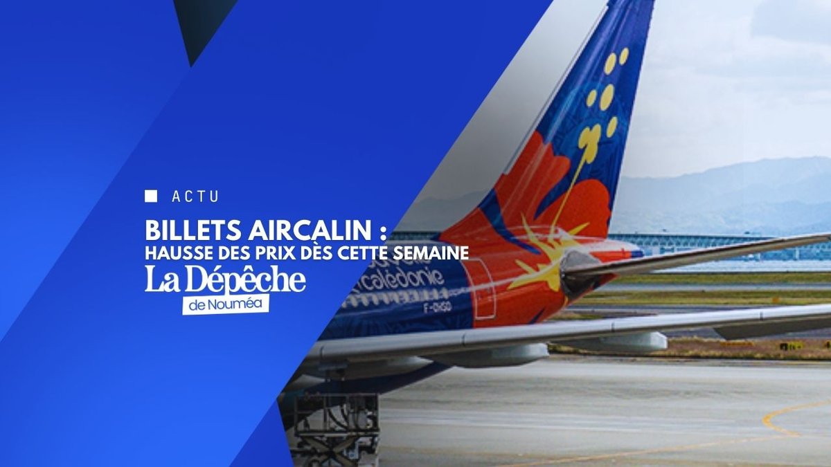 Voyager va coûter plus cher : Aircalin relève ses prix
