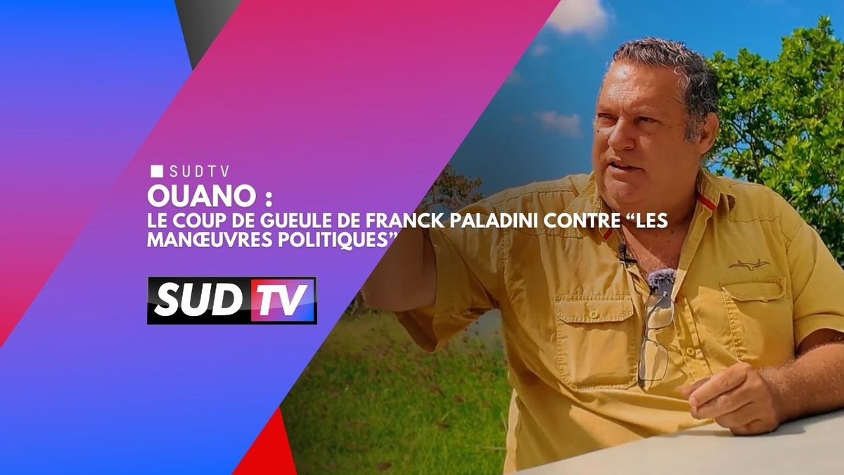 Ouano : le coup de gueule de Franck Paladini contre “les manœuvres politiques”