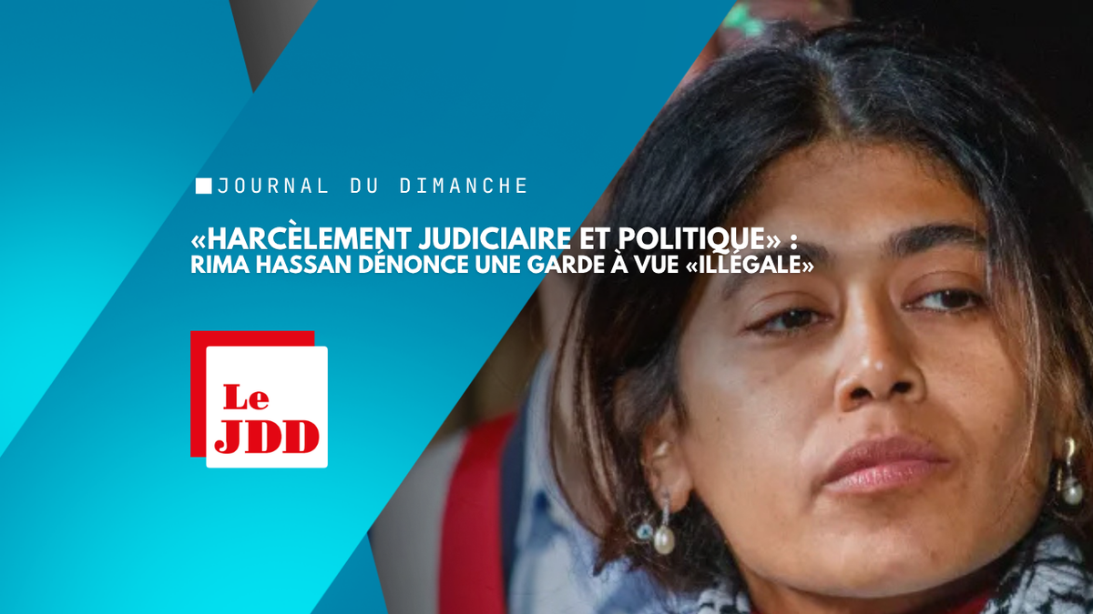 «Harcèlement judiciaire et politique» : Rima Hassan dénonce une garde à vue «illégale» et des fuites «planifiées»