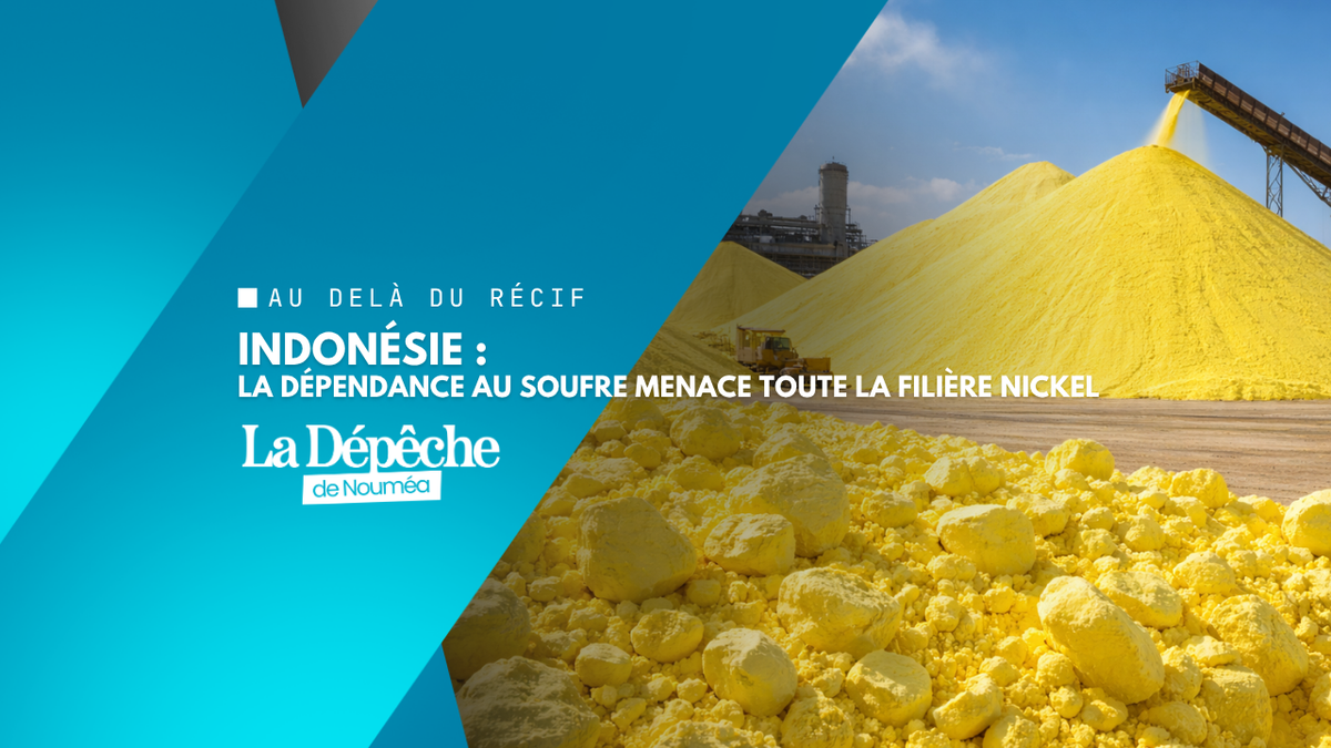 Nickel indonésien : la menace du soufre fragilise toute la filière mondiale