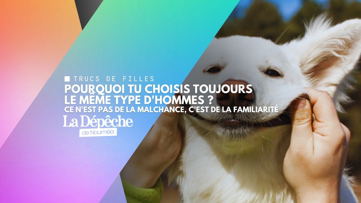 Pourquoi tu choisis toujours le même type d'hommes et comment briser le cycle
