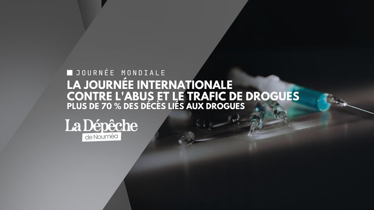 Journée internationale contre l'abus et le trafic de drogues : un fléau qui ne recule pas