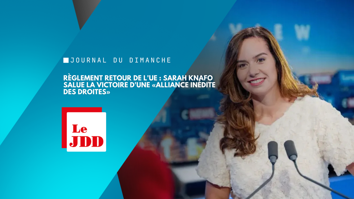 Règlement retour de l'UE : Sarah Knafo salue la victoire d'une «alliance inédite des droites»