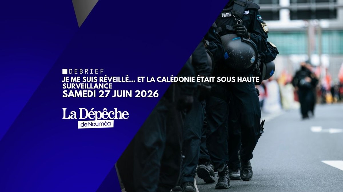 Je me suis réveillé… et la Calédonie était sous haute surveillance