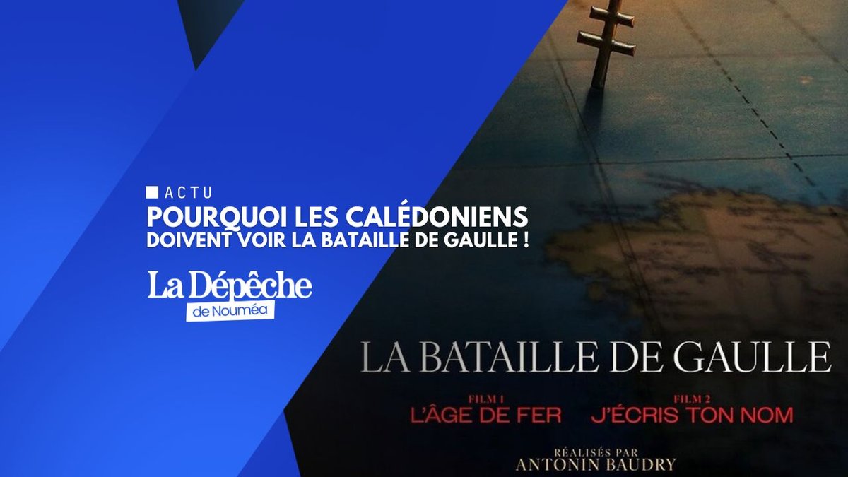 Pourquoi les Calédoniens doivent voir La Bataille de Gaulle !