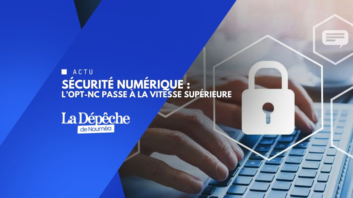 Internet plus sûr ? L’OPT-NC déploie une arme clé