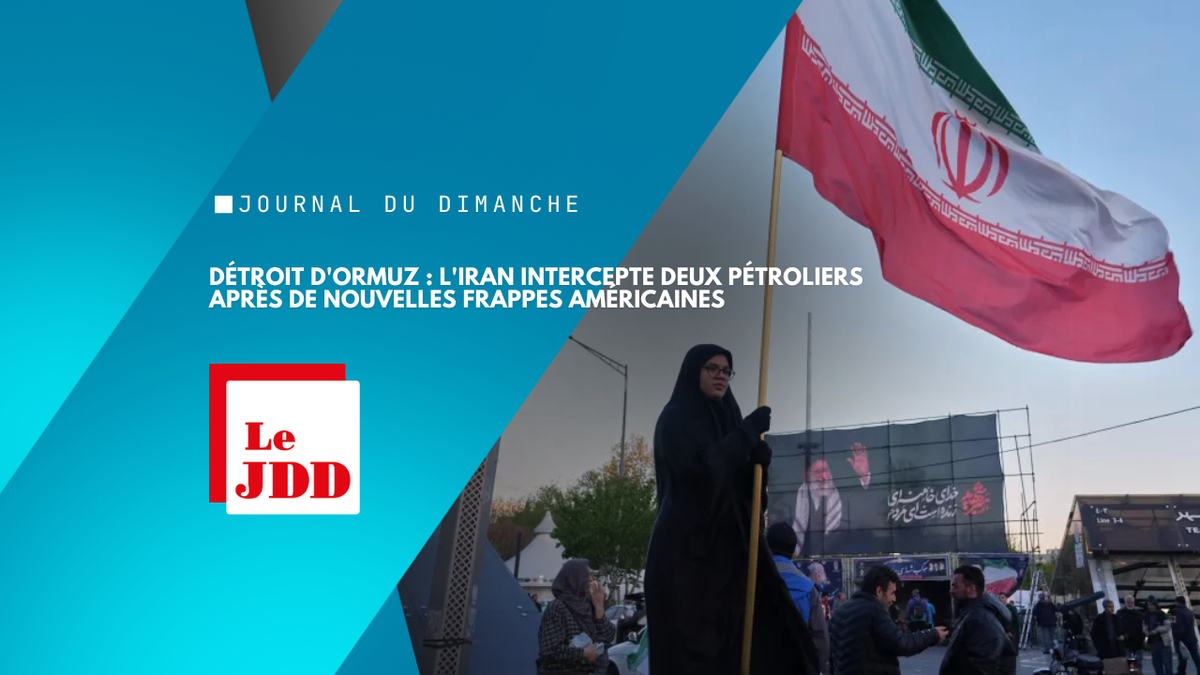Détroit d'Ormuz : l'Iran intercepte deux pétroliers après de nouvelles frappes américaines