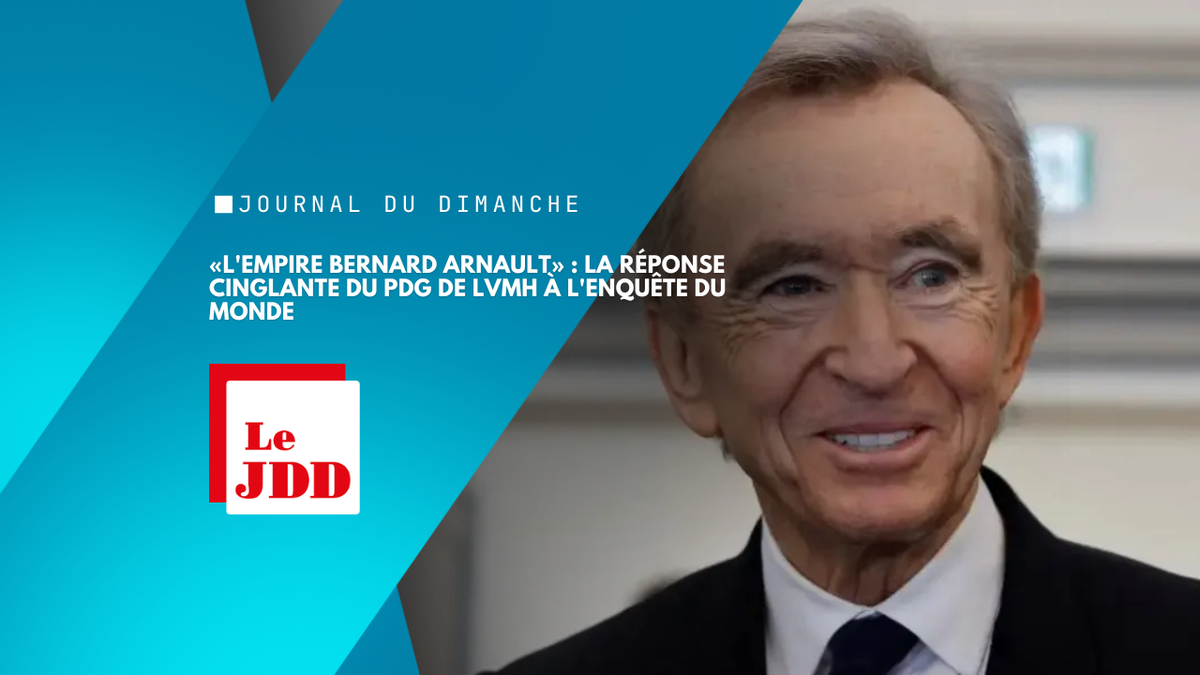 «L'empire Bernard Arnault» : la réponse cinglante du PDG de LVMH à l'enquête du Monde