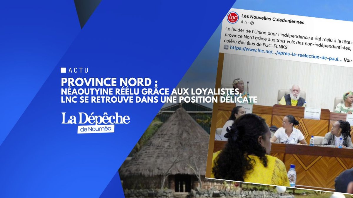 Province Nord : Néaoutyine réélu grâce aux loyalistes, LNC se retrouve dans une position délicate
