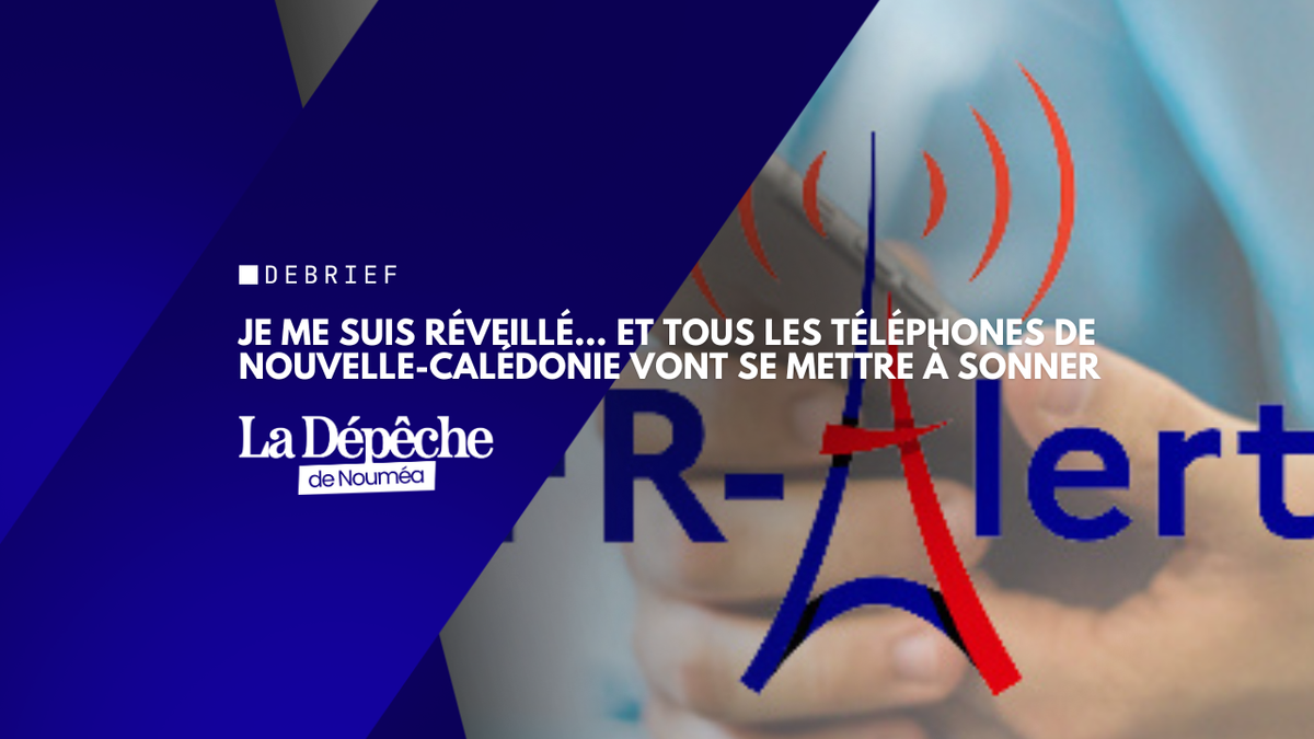Je me suis réveillé… et tous les téléphones de Nouvelle-Calédonie vont se mettre à sonner