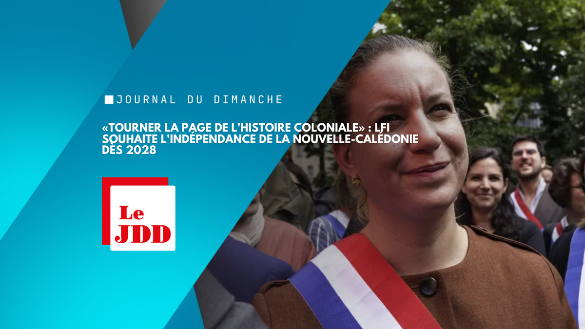 «Tourner la page de l’histoire coloniale» : LFI souhaite l'indépendance de la Nouvelle-Calédonie dès 2028