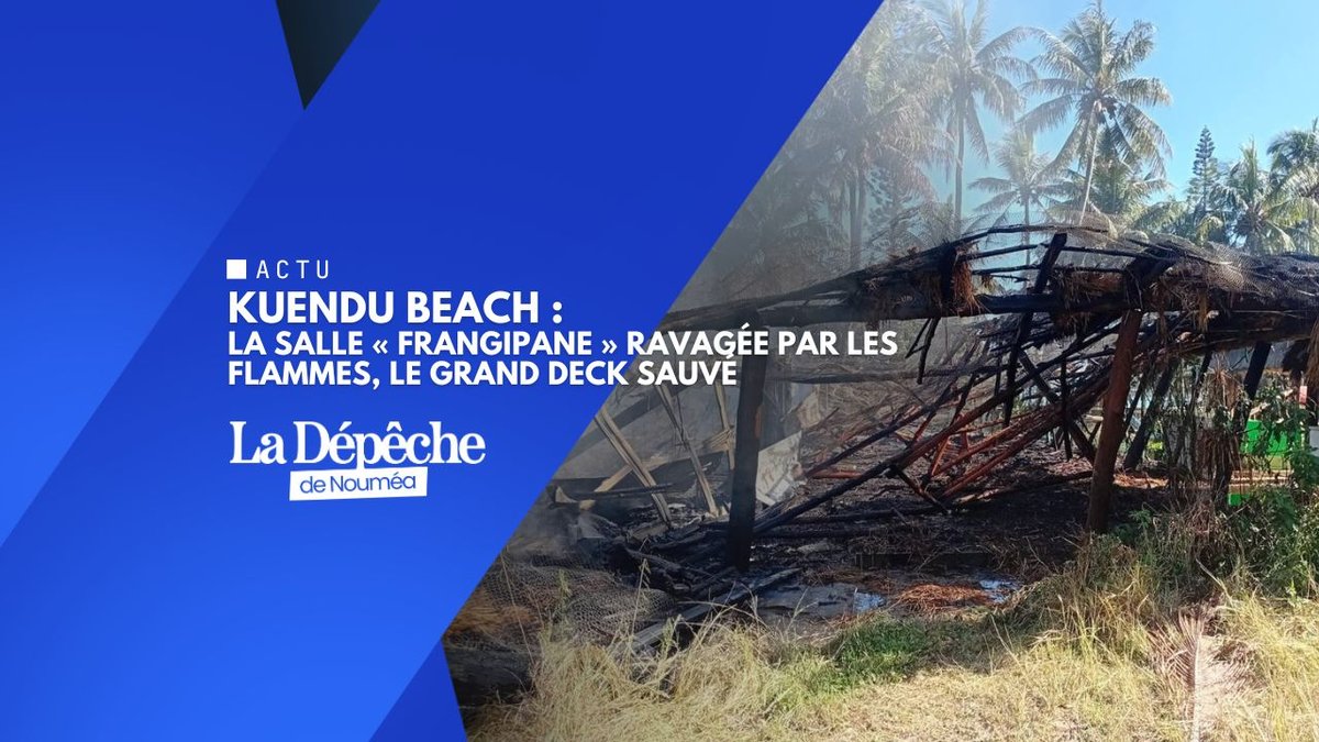 Kuendu Beach : la salle « Frangipane » ravagée par les flammes, le grand deck sauvé