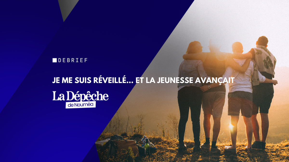 Je me suis réveillé… et la jeunesse avançait