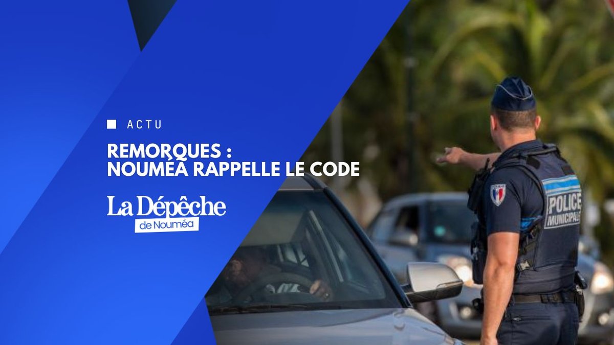 Nouméa recadre les remorques