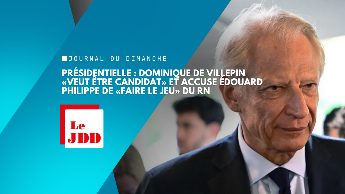 Présidentielle : Dominique de Villepin «veut être candidat» et accuse Édouard Philippe de «faire le jeu» du RN