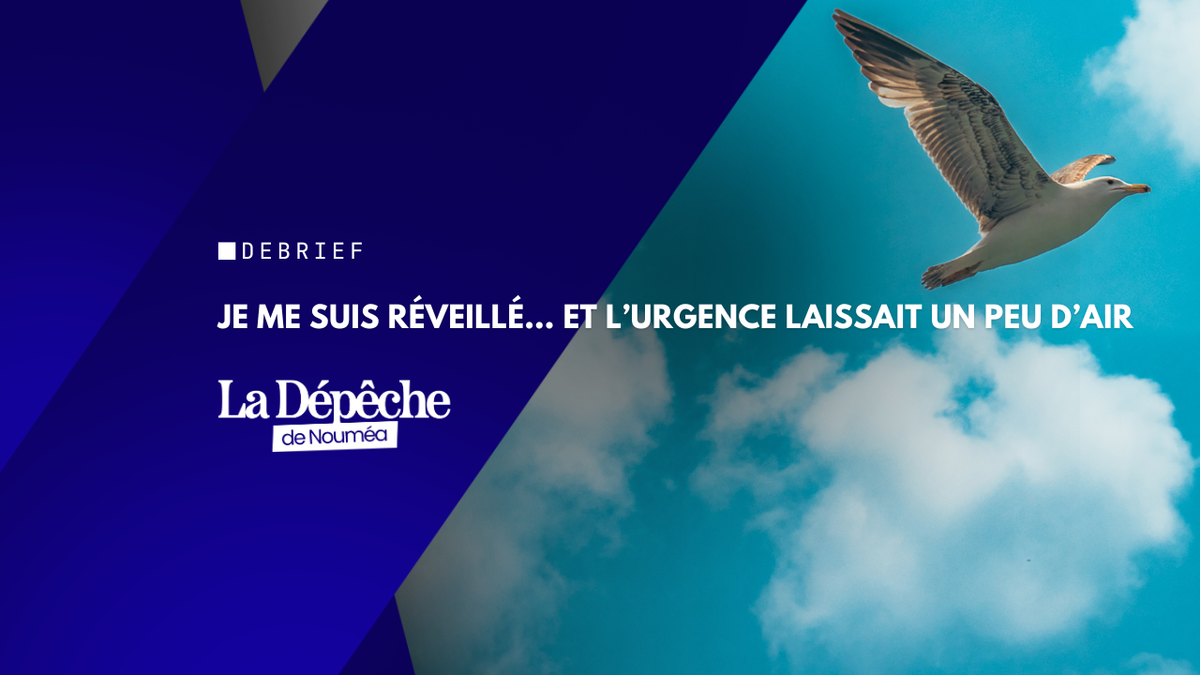 Je me suis réveillé… et l’urgence laissait un peu d’air