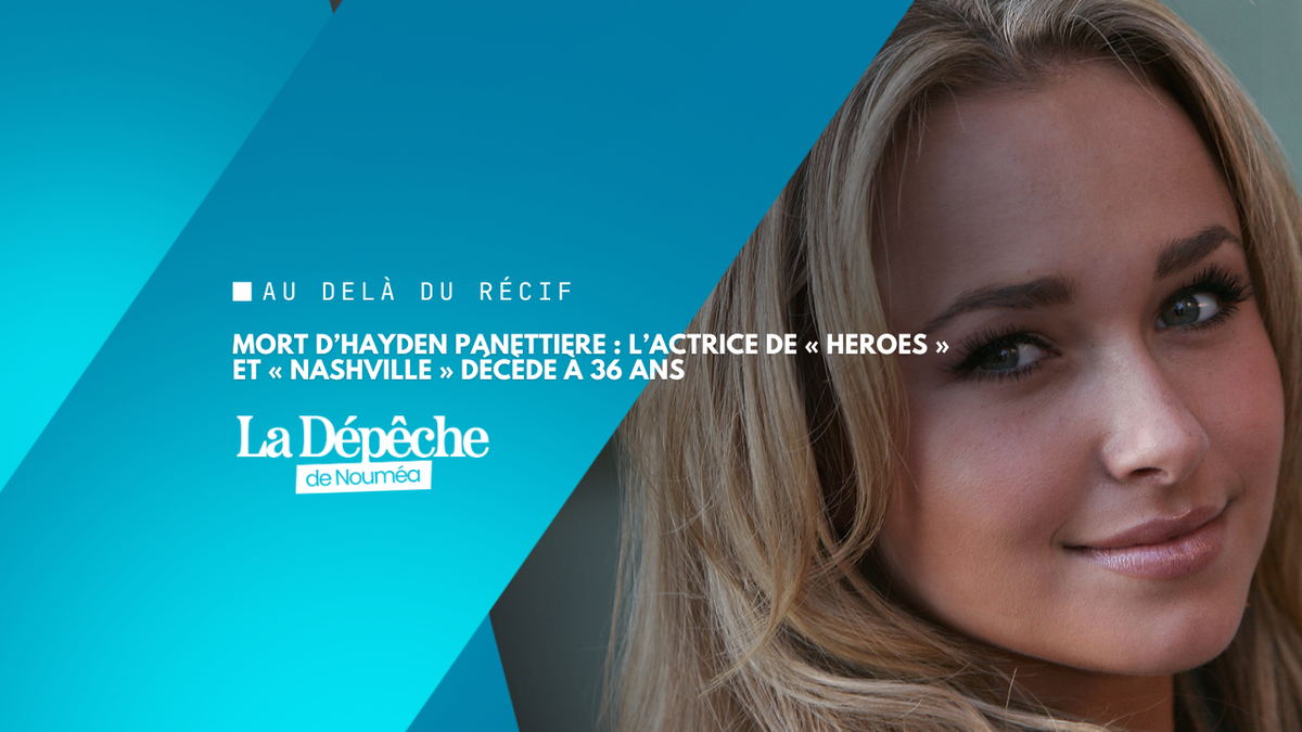 Mort d’Hayden Panettiere : l’actrice de « Heroes » et « Nashville » décède à 36 ans